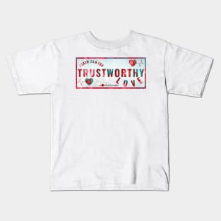 Trustworthy Love - Psalm 23:6 Kids T-Shirt